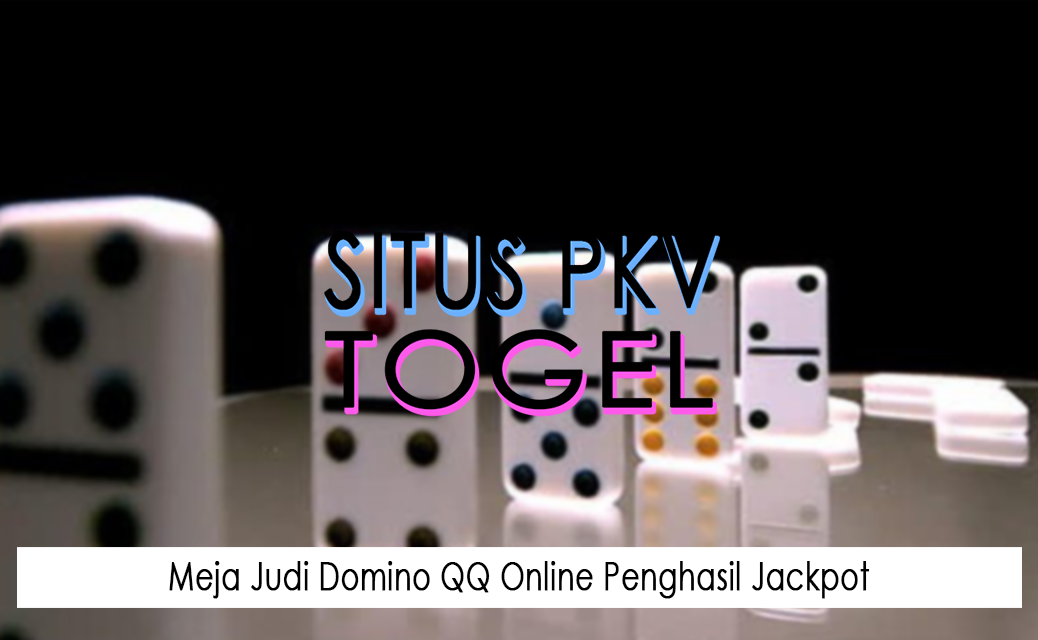 Meja Judi Domino QQ Online Penghasil Jackpot